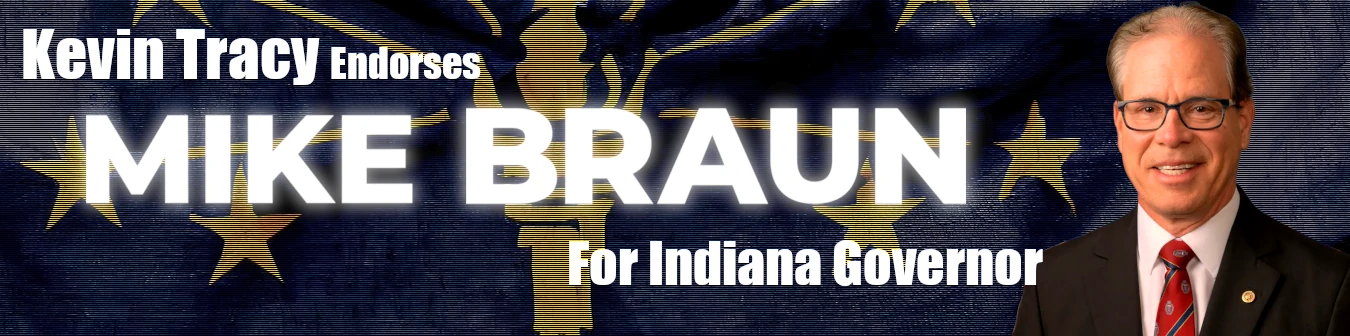 Kevin Tracy endorses Mike Braun for Indiana Governor!